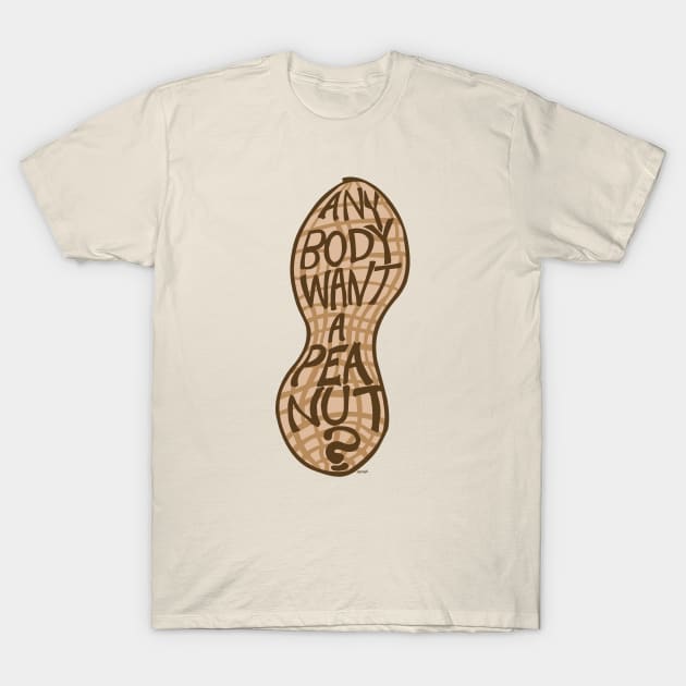 Anybody Want A Peanut? T-Shirt by NoahGinex